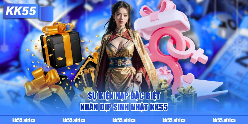 Sự kiện nạp đặc biệt nhân dịp sinh nhật KK55